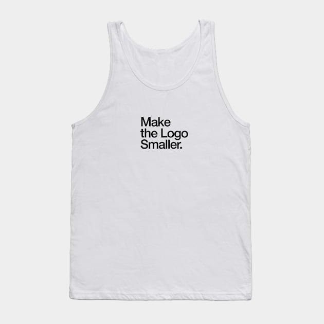 Make the logo smaller Tank Top by la'lunadraw